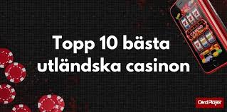 Utländska Casino Från Spelupplevelser till Reglering Utländska Casino Från Spelupplevelser till Reglering